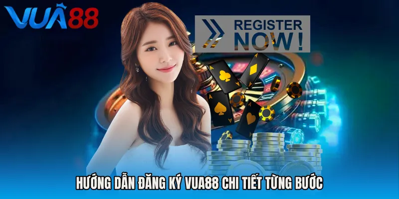 Hướng dẫn đăng ký VUA88 chi tiết từng bước